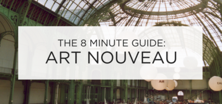 the 8 minute guide: art nouveau
