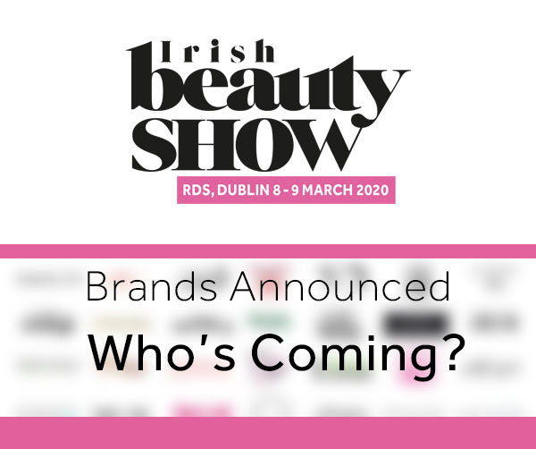 Irish Beauty Show - Announcing the brands you cant wait to see