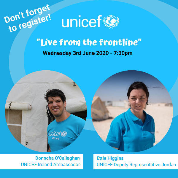 UNICEF Ireland - LIVE from the frontline. Don't forget to register.