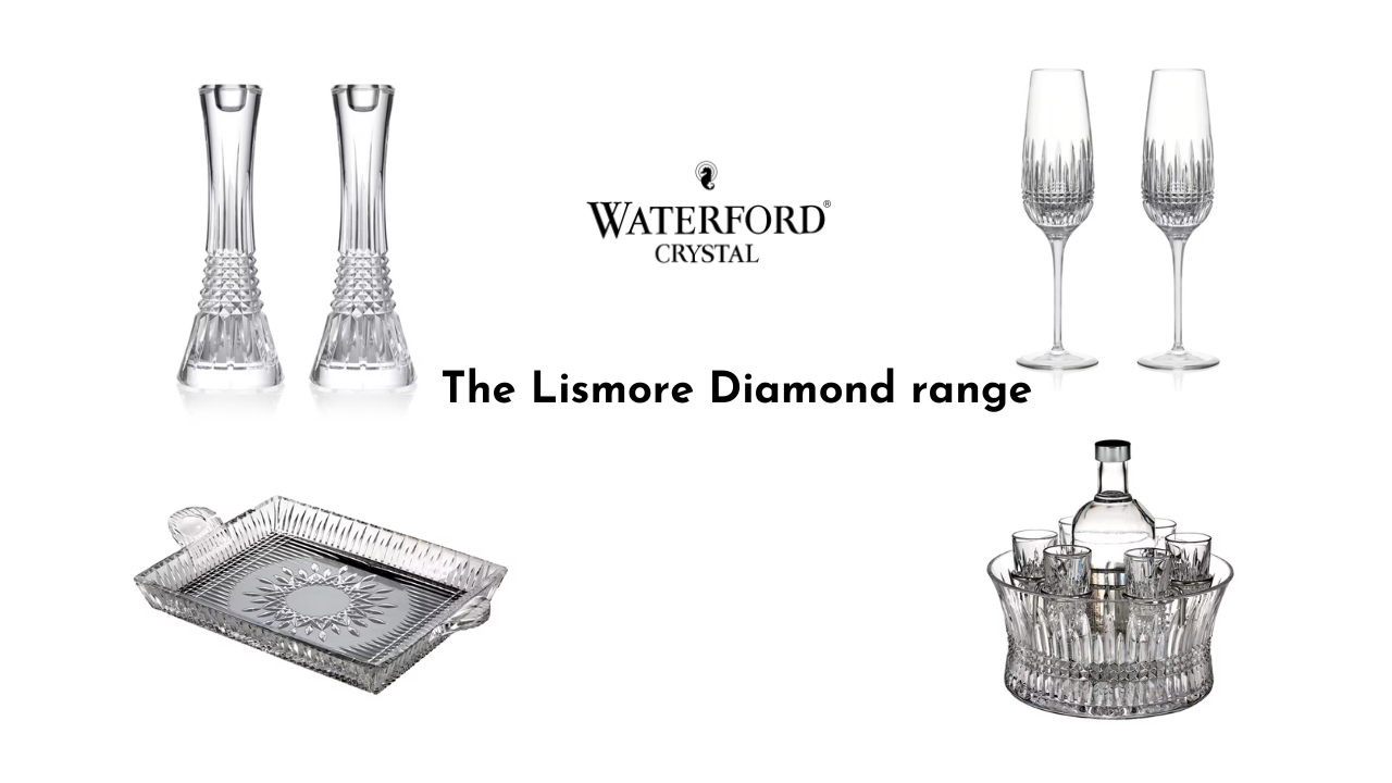 Lismore Diamond - The Stunning Range at Waterford!